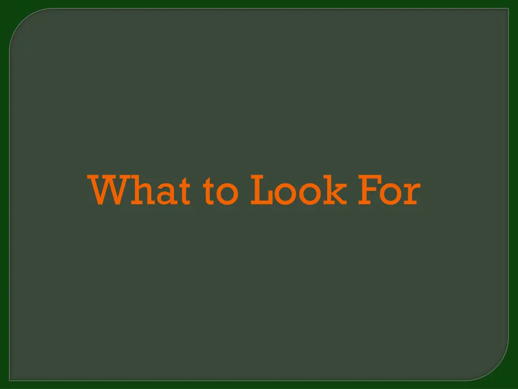 what to look for