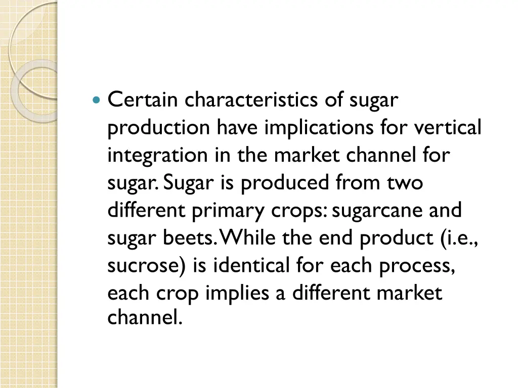 certain characteristics of sugar production have