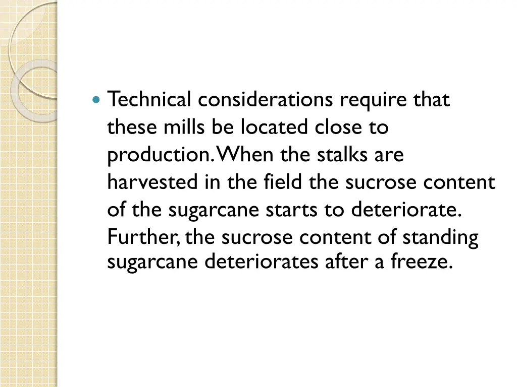 technical considerations require that these mills