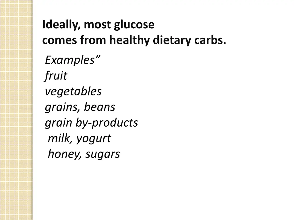 ideally most glucose comes from healthy dietary