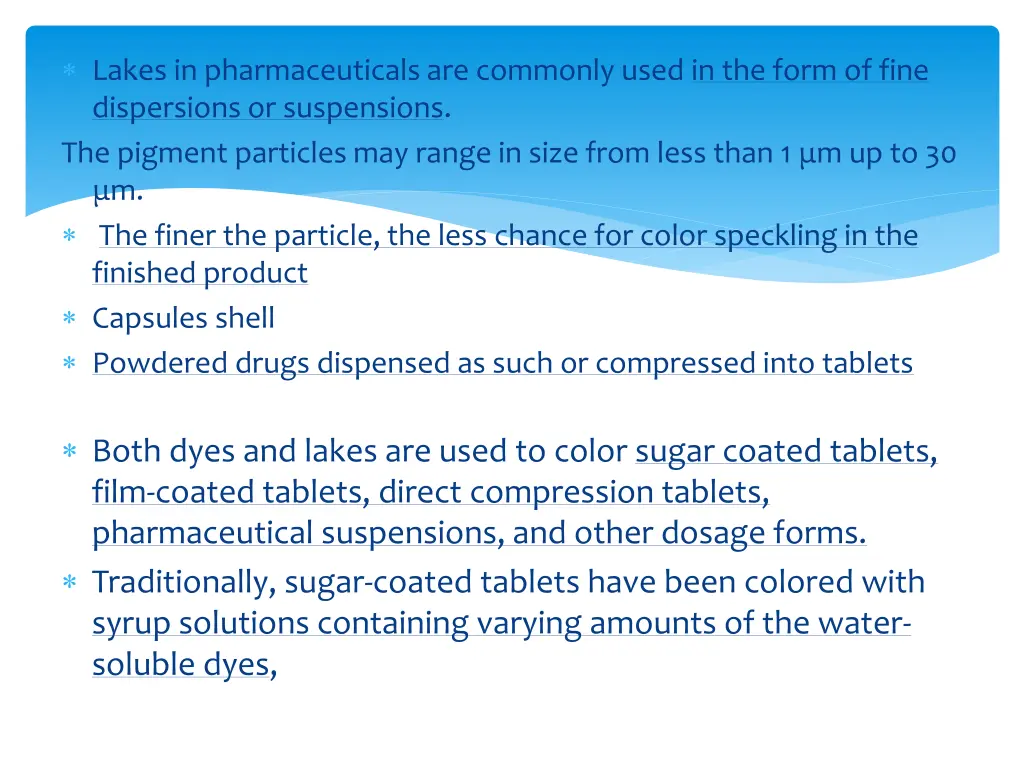 lakes in pharmaceuticals are commonly used