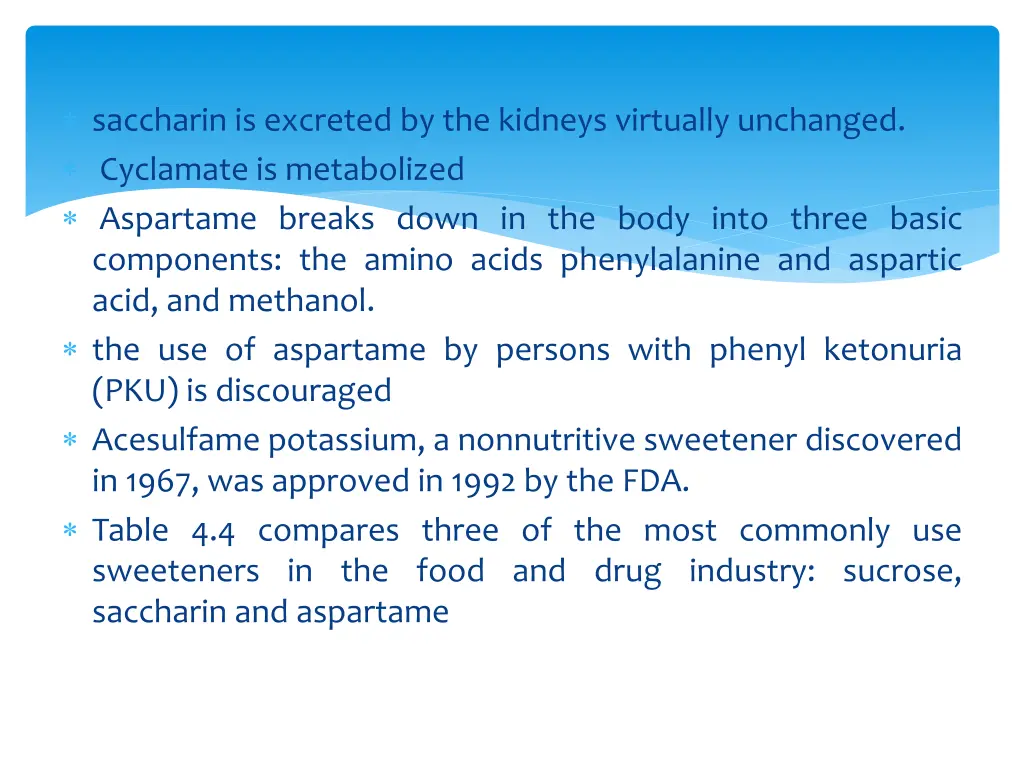 saccharin is excreted by the kidneys virtually