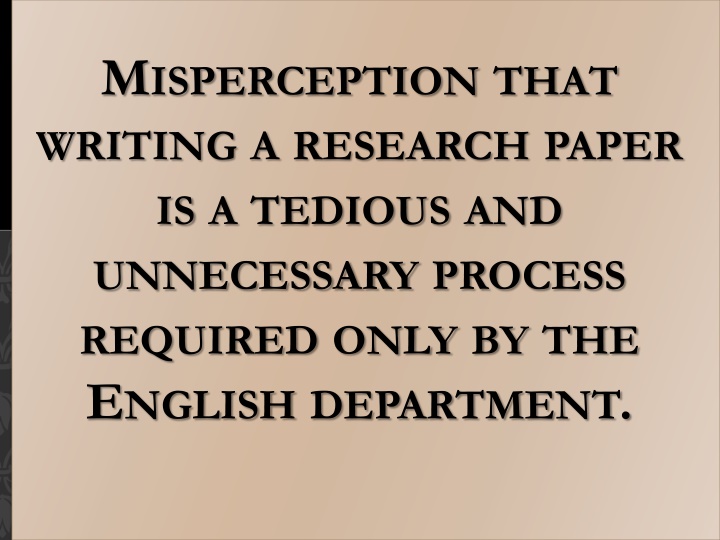 m isperception that writing a research paper