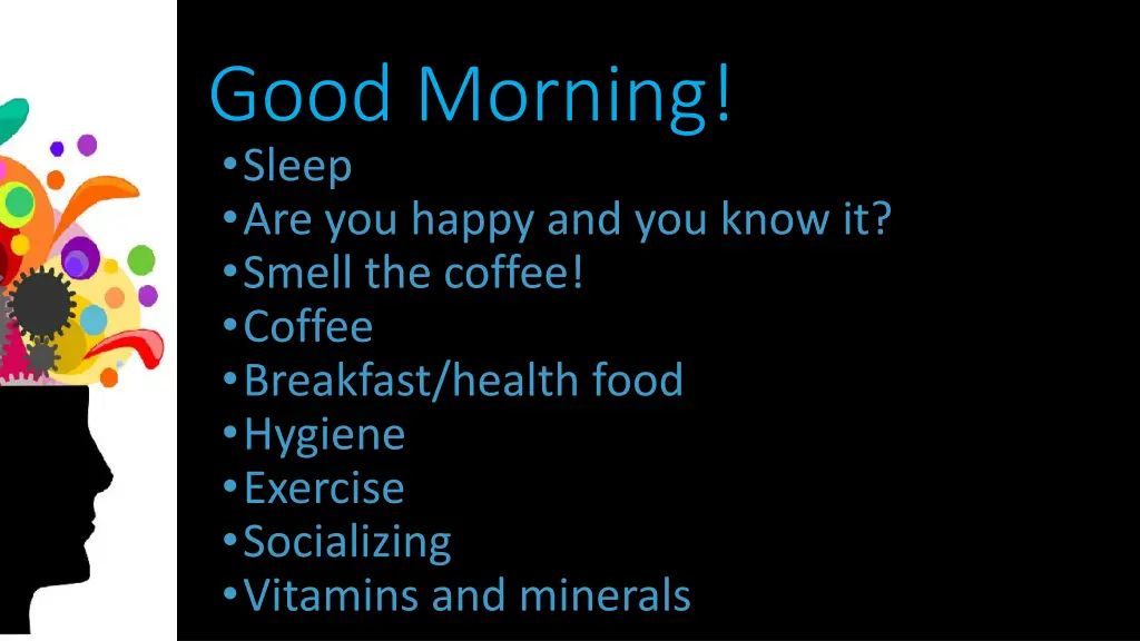 good morning sleep are you happy and you know