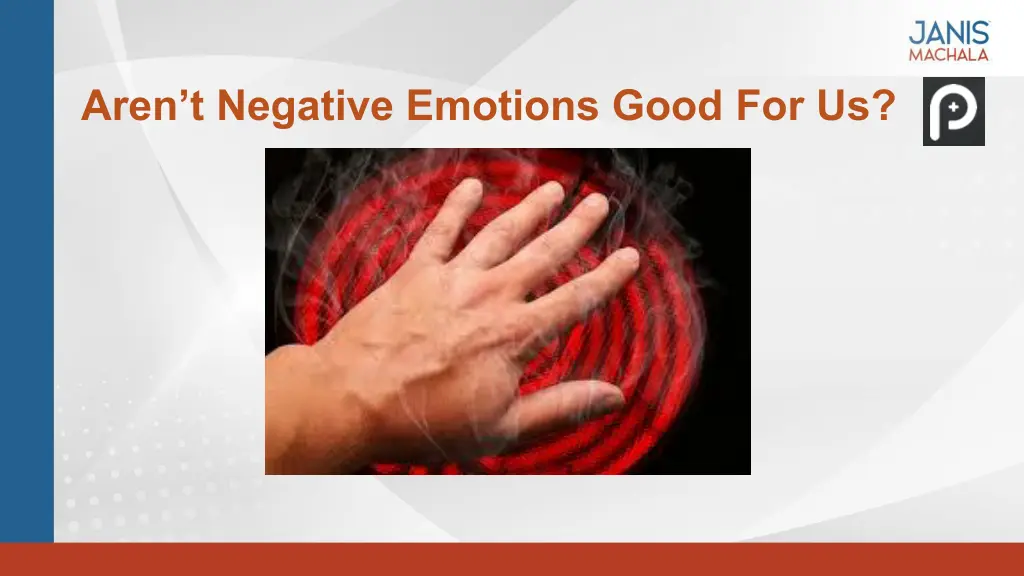 aren t negative emotions good for us