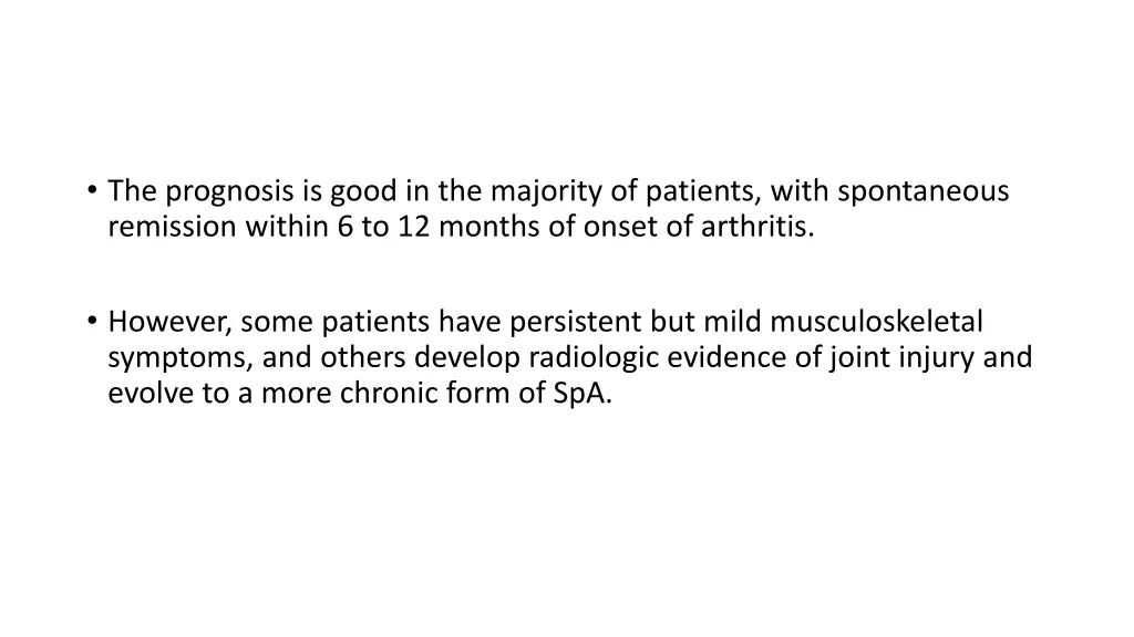 the prognosis is good in the majority of patients