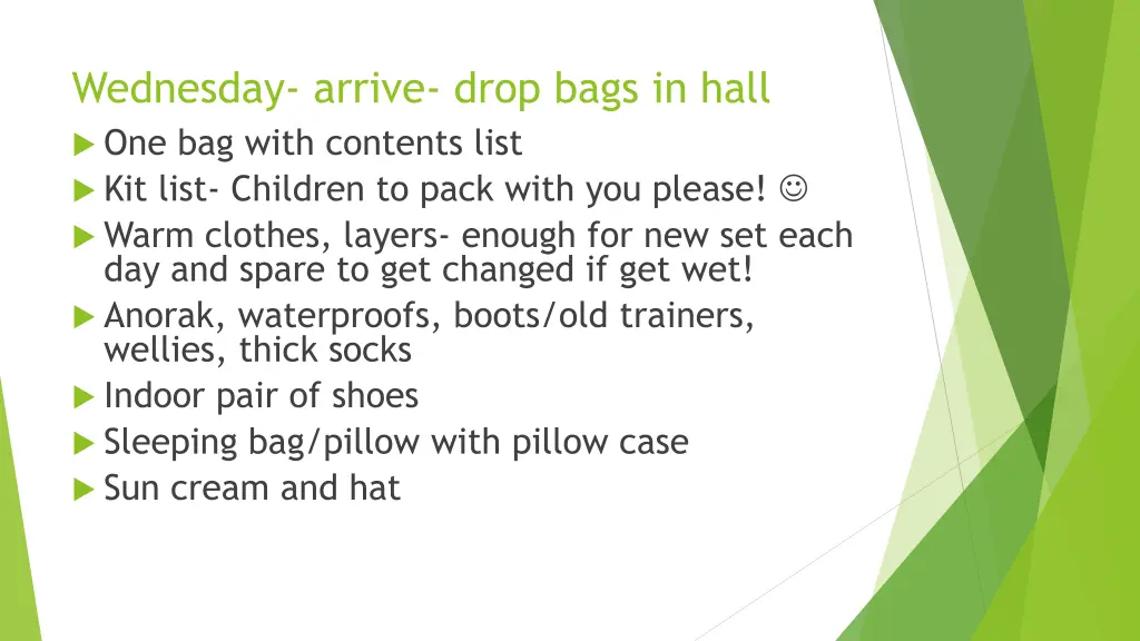 wednesday arrive drop bags in hall one bag with