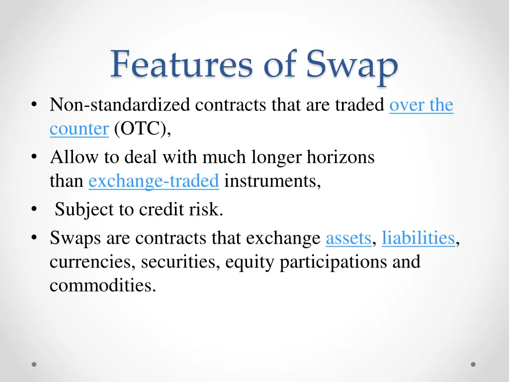 features of swap non standardized contracts that