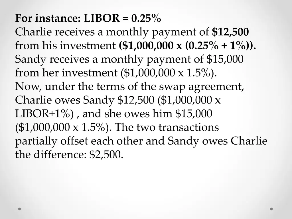 for instance libor 0 25 charlie receives