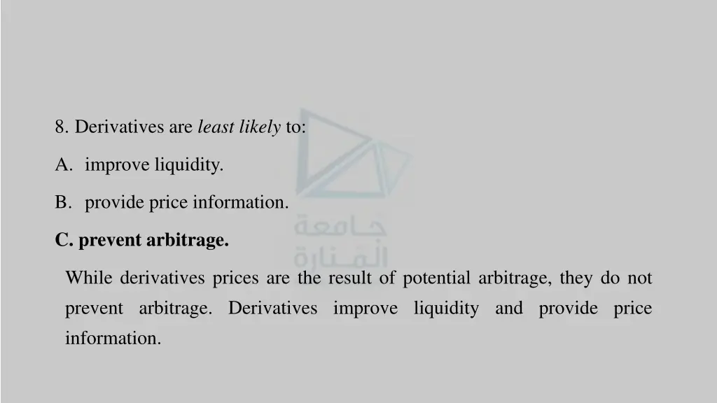 8 derivatives are least likely to