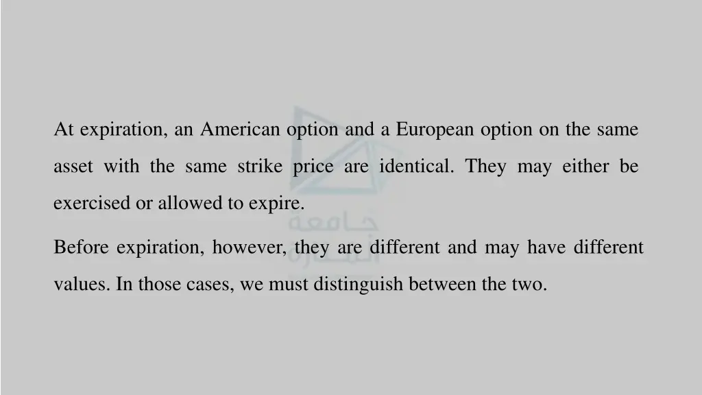 at expiration an american option and a european