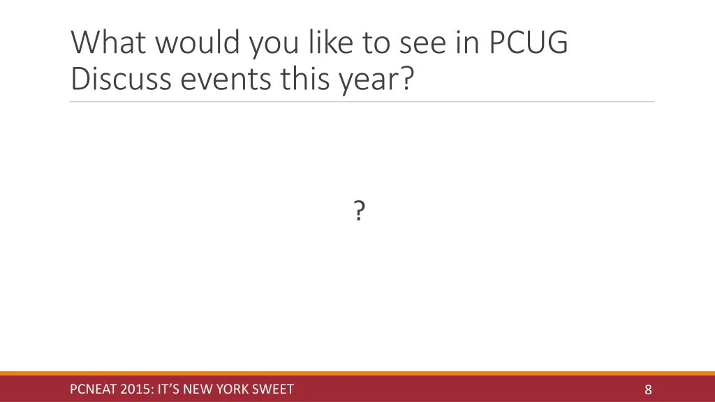 what would you like to see in pcug discuss events