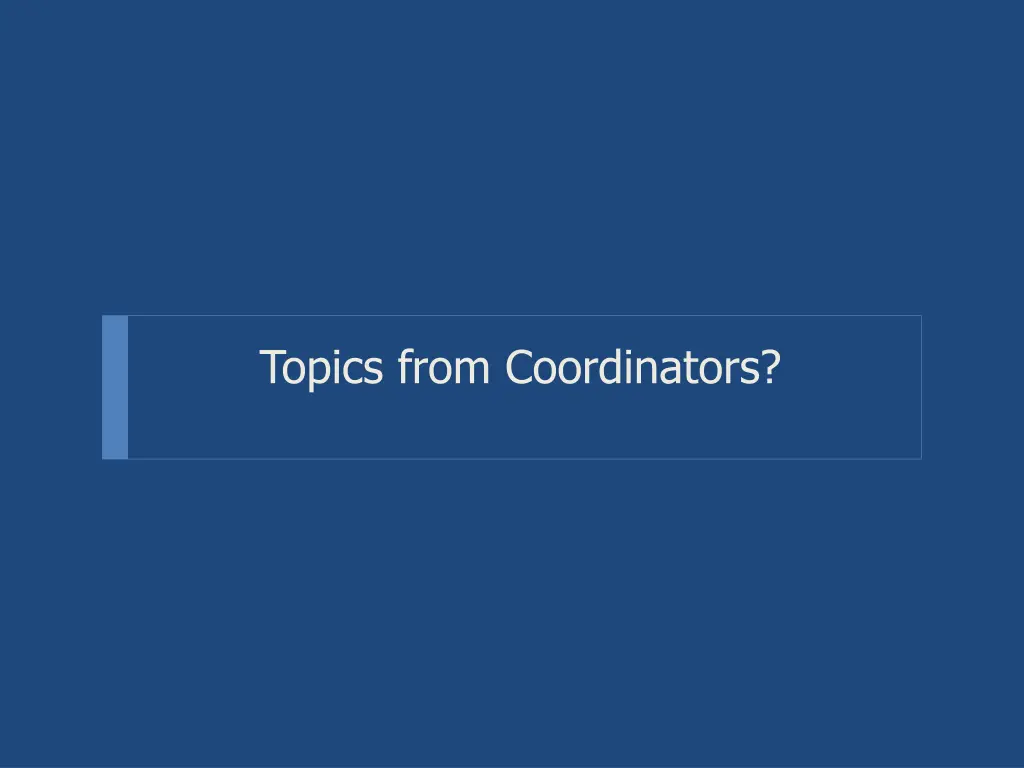 topics from coordinators