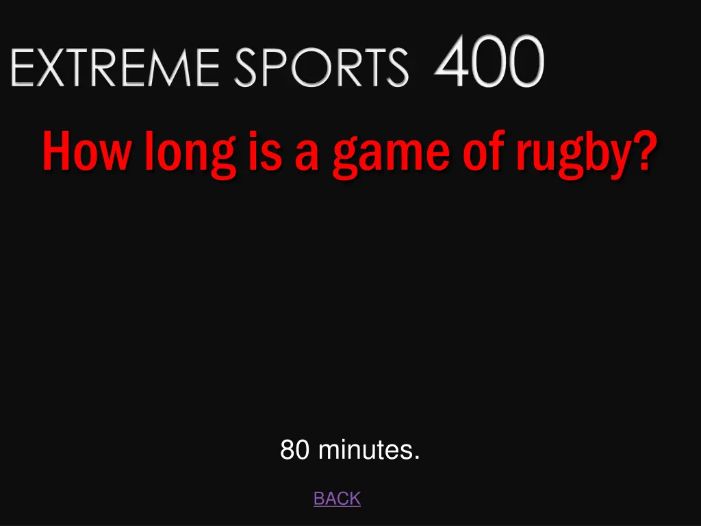 extreme sports 400 how long is a game of rugby