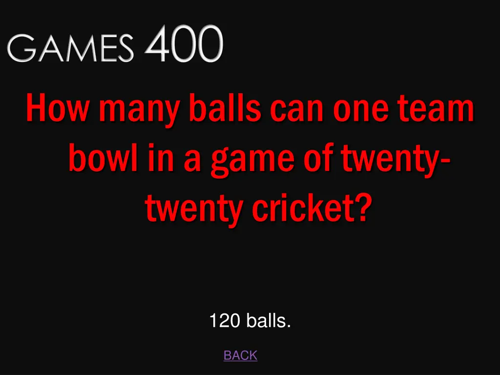 games 400 how many balls can one team bowl