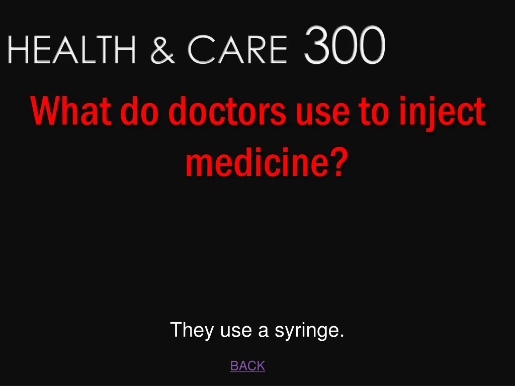 health care 300 what do doctors use to inject