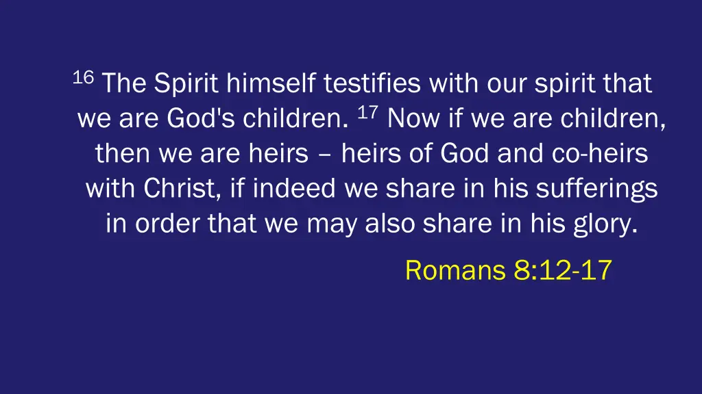 16 the spirit himself testifies with our spirit