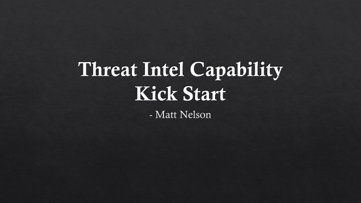 threat intel capability kick start matt nelson