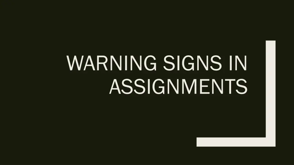 warning signs in assignments