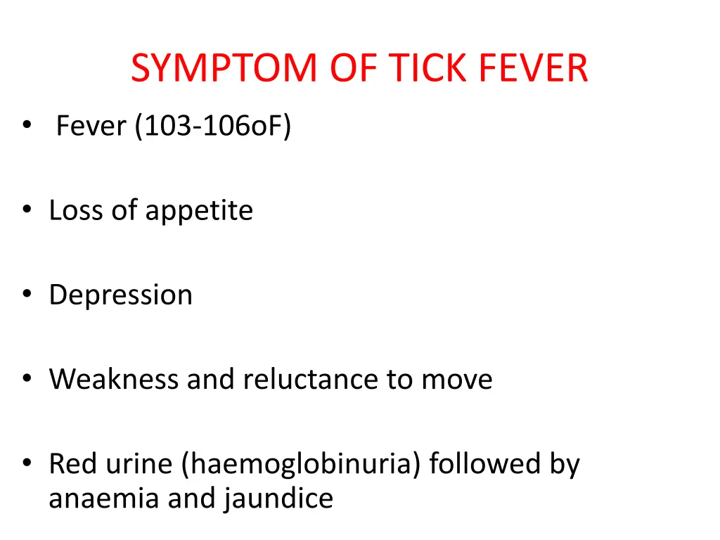 symptom of tick fever fever 103 106of