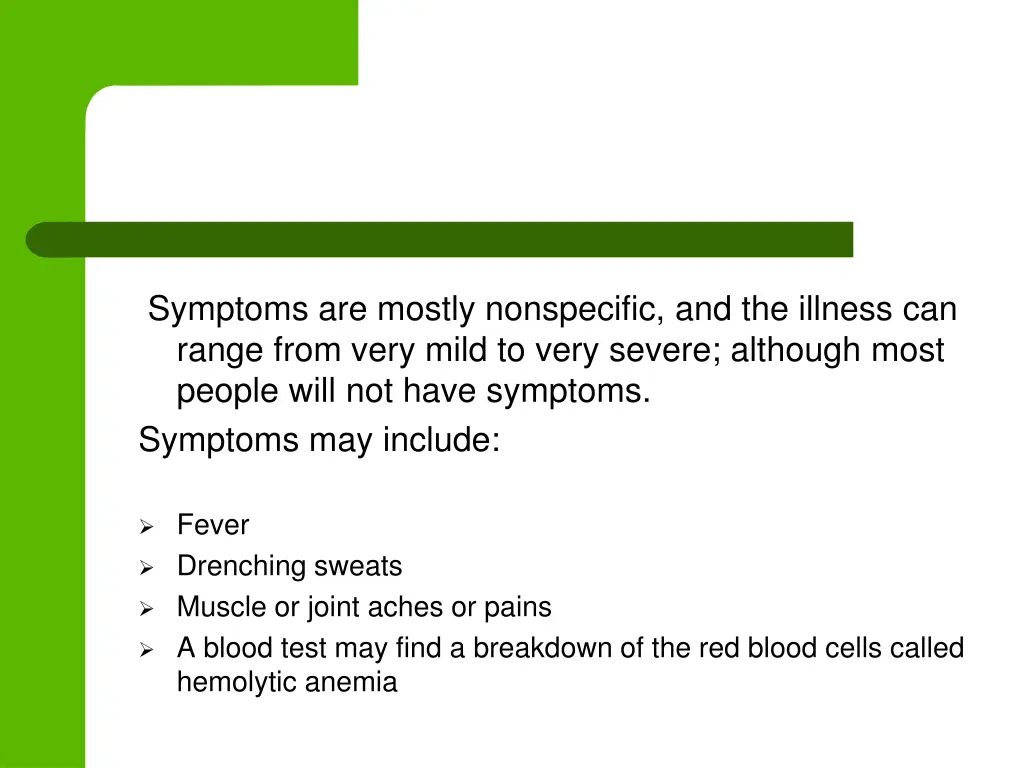 symptoms are mostly nonspecific and the illness