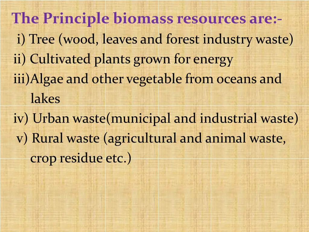 the principle biomass resources are i tree wood