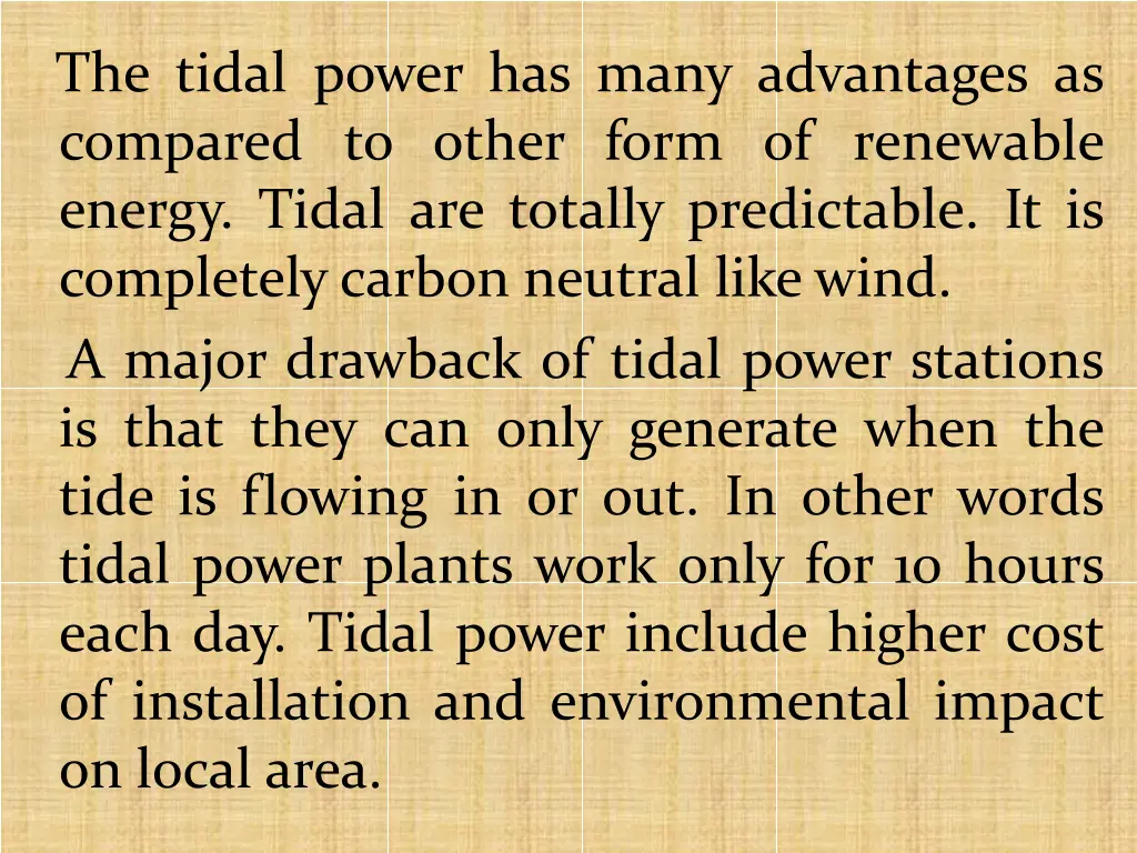 the tidal power has many advantages as compared