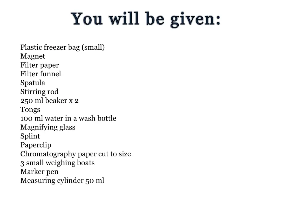 you will be given