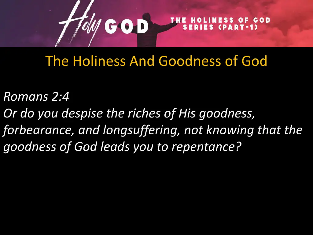 the holiness and goodness of god