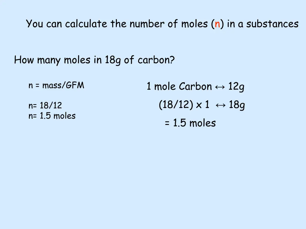 you can calculate the number of moles