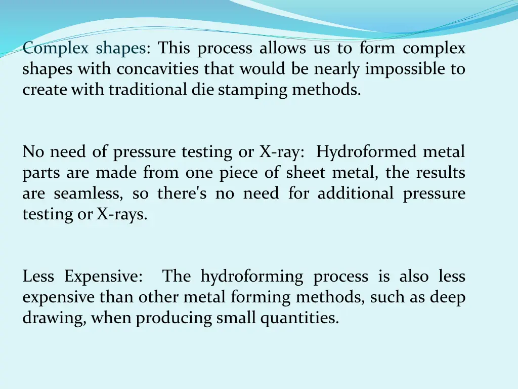 complex shapes this process allows us to form