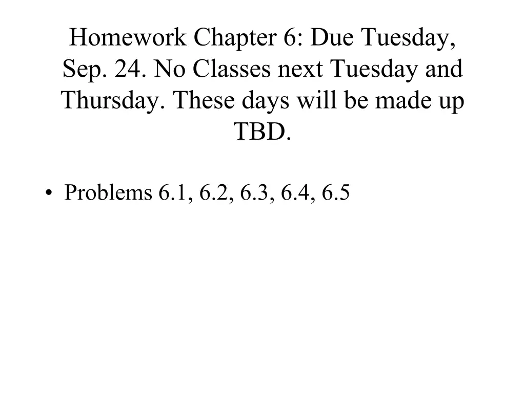 homework chapter 6 due tuesday sep 24 no classes