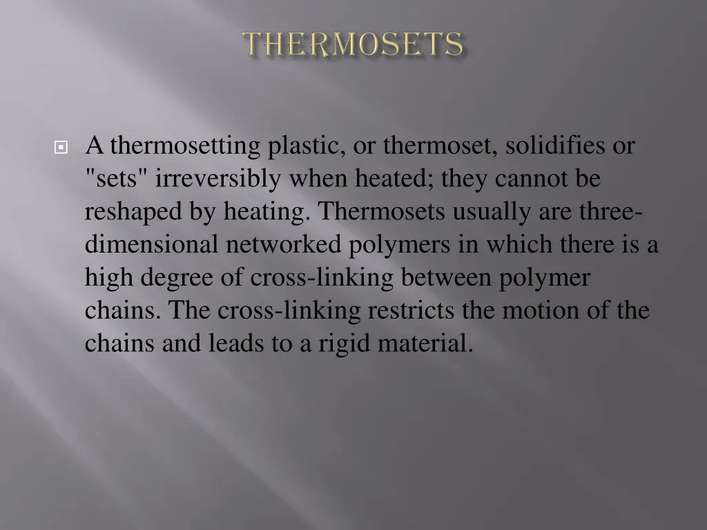 a thermosetting plastic or thermoset solidifies