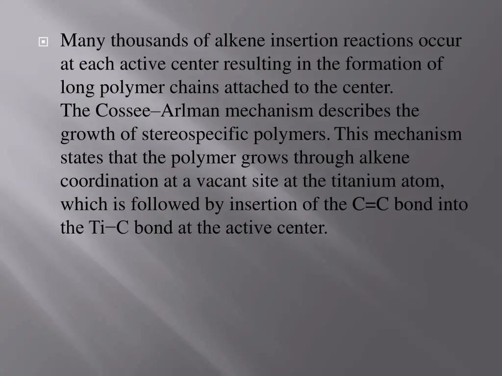 many thousands of alkene insertion reactions