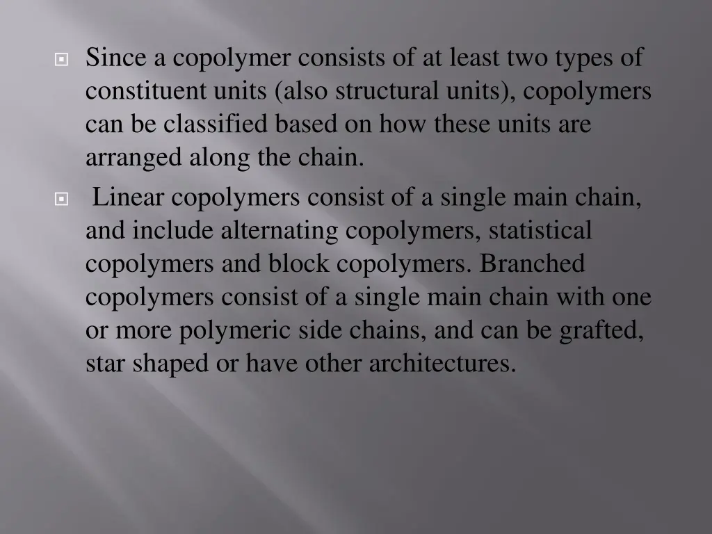 since a copolymer consists of at least two types