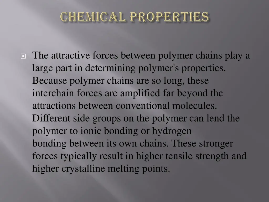 the attractive forces between polymer chains play