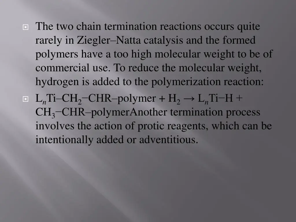 the two chain termination reactions occurs quite