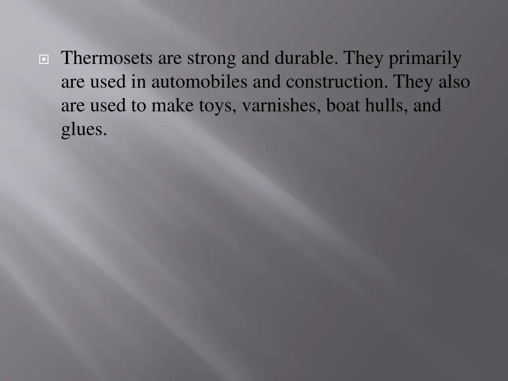 thermosets are strong and durable they primarily