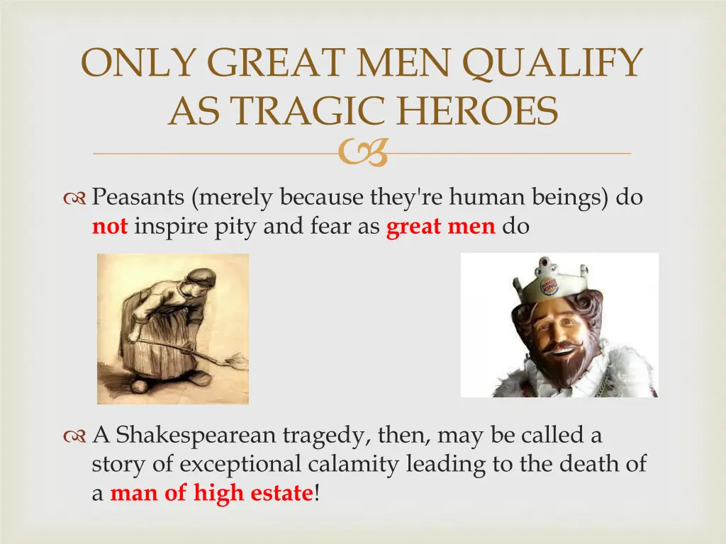 only great men qualify as tragic heroes