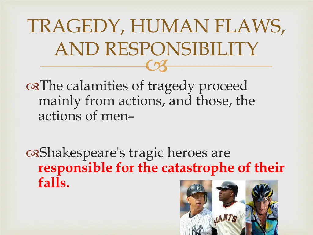 tragedy human flaws and responsibility