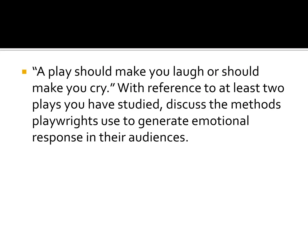 a play should make you laugh or should make