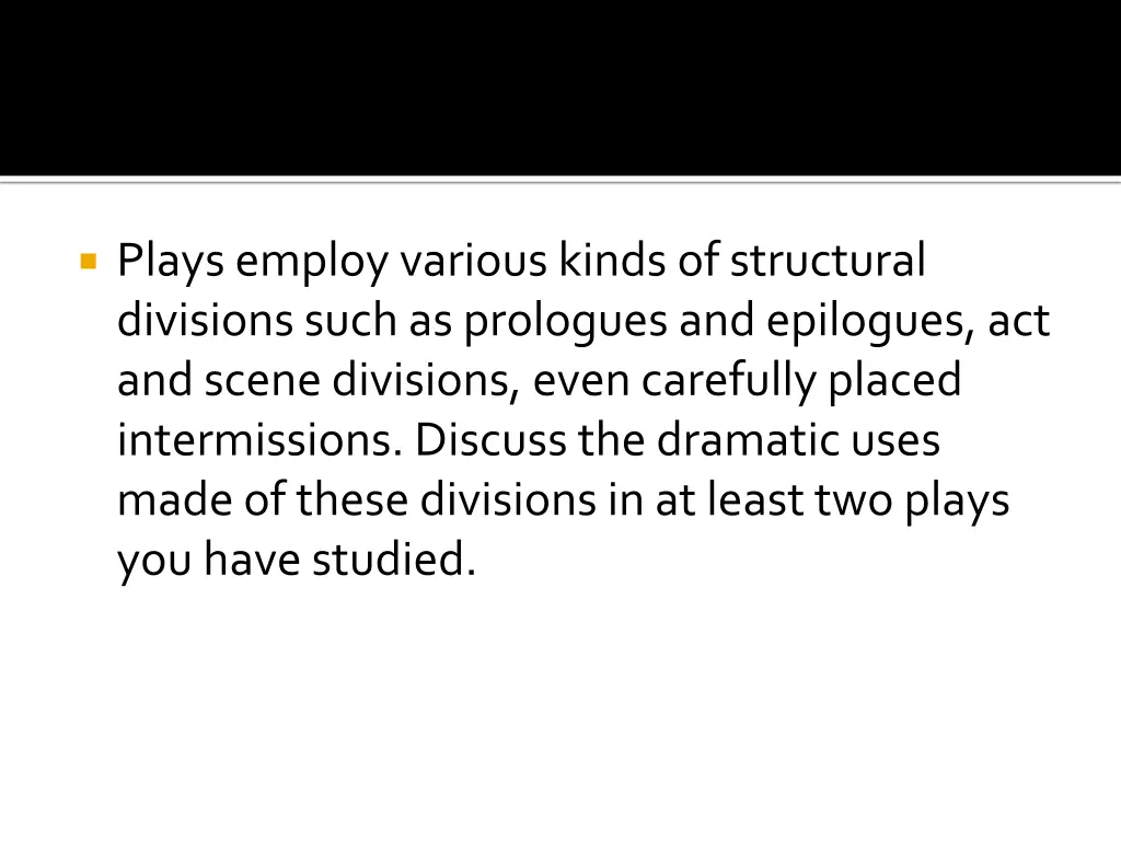 plays employ various kinds of structural