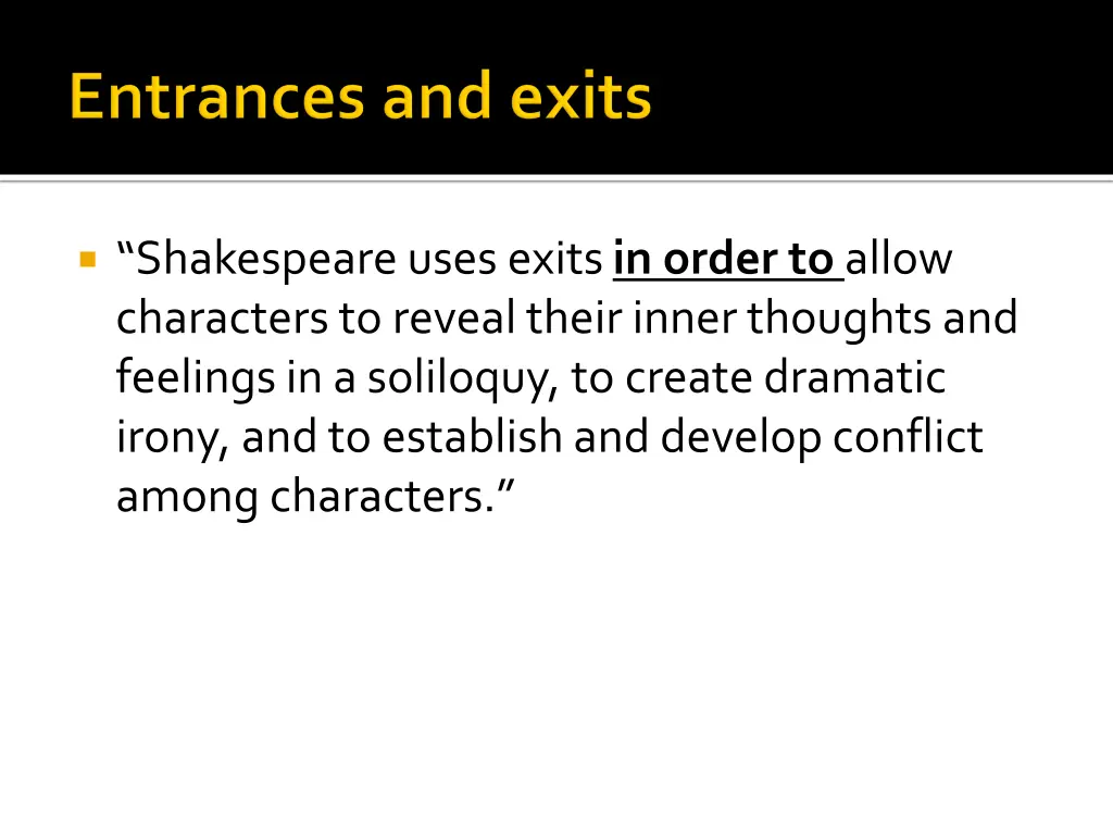 shakespeare uses exits in order to allow