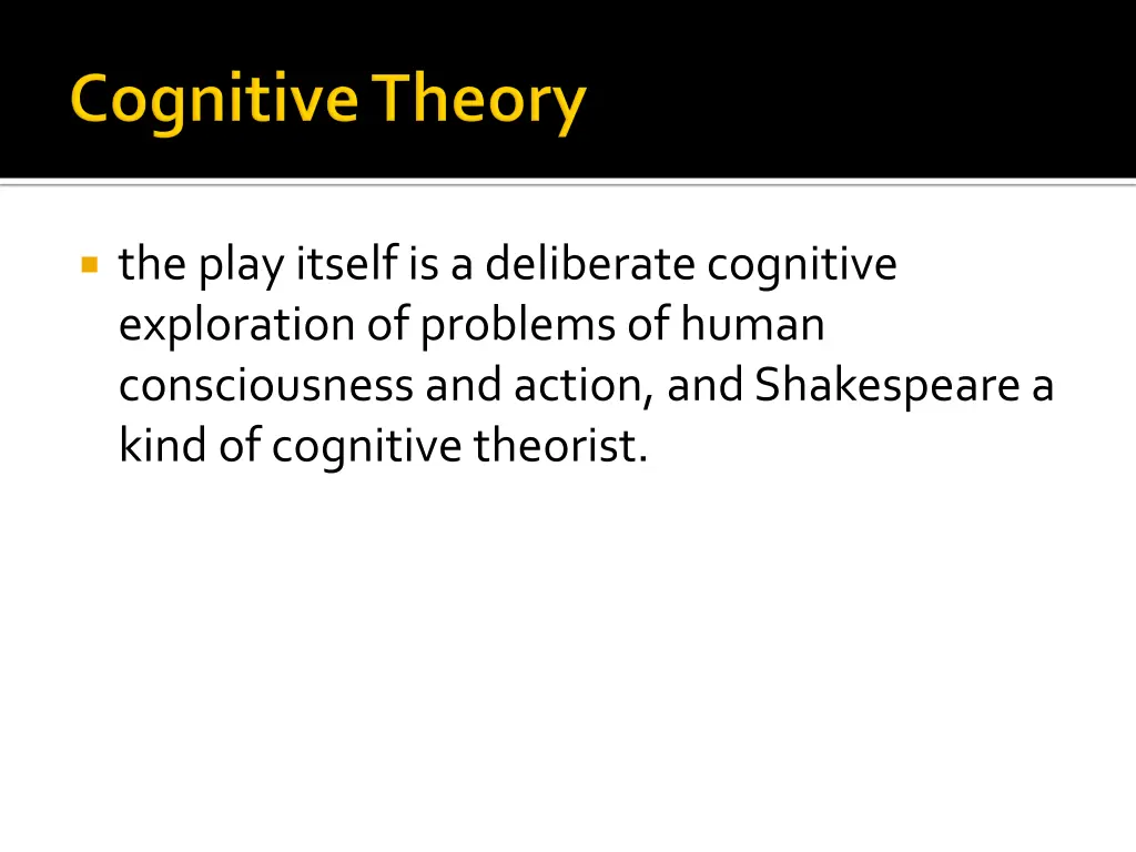 the play itself is a deliberate cognitive