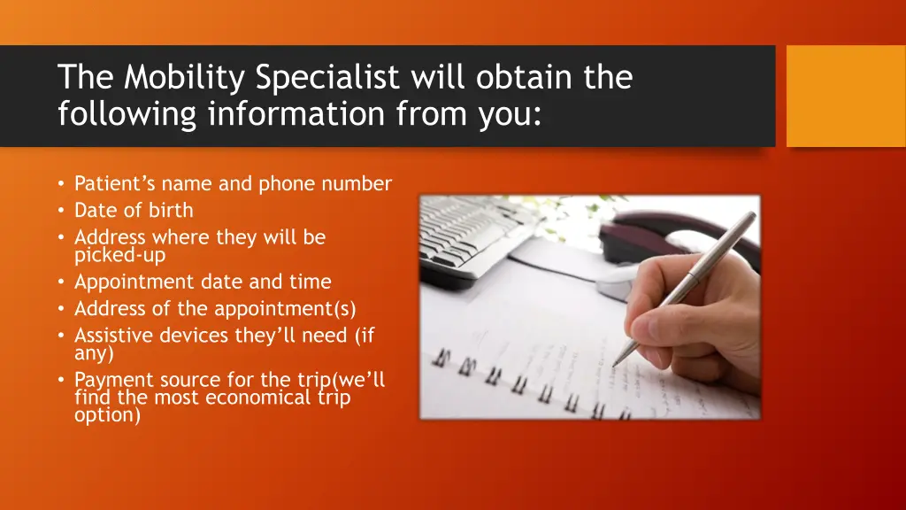 the mobility specialist will obtain the following