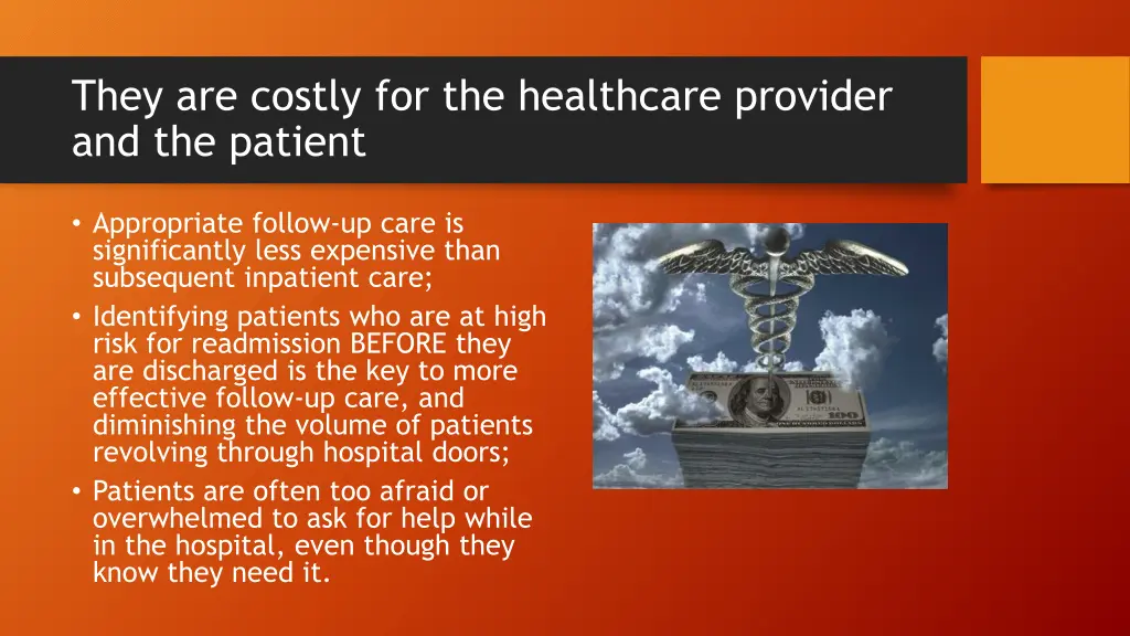 they are costly for the healthcare provider