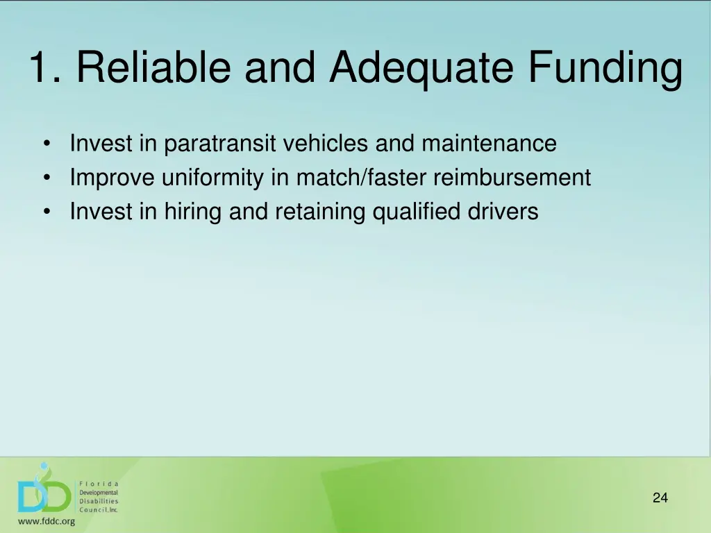 1 reliable and adequate funding