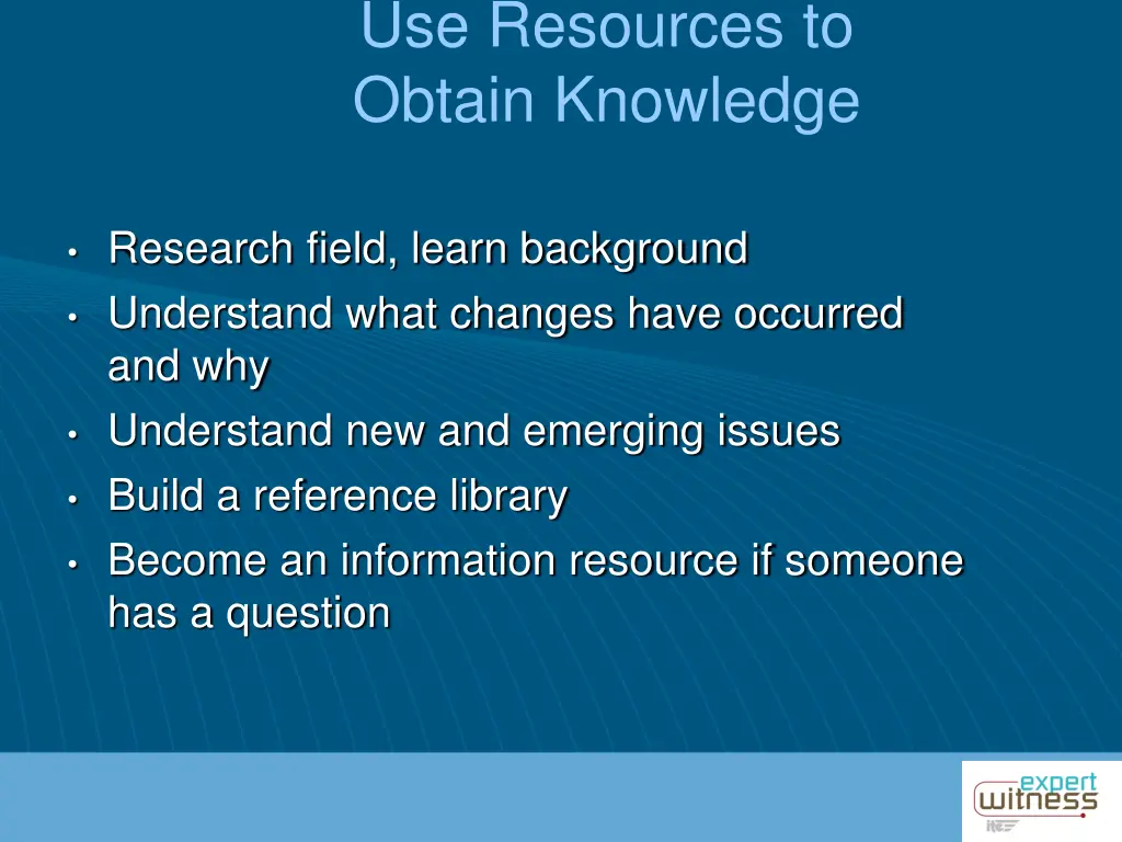 use resources to obtain knowledge