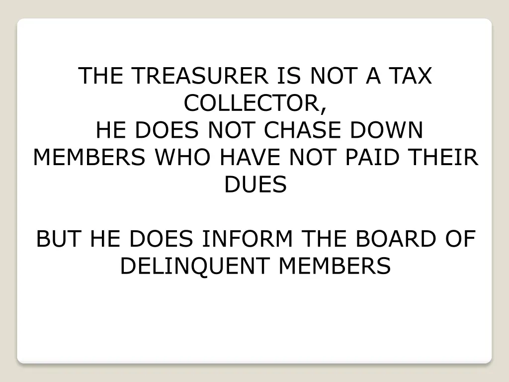 the treasurer is not a tax collector he does