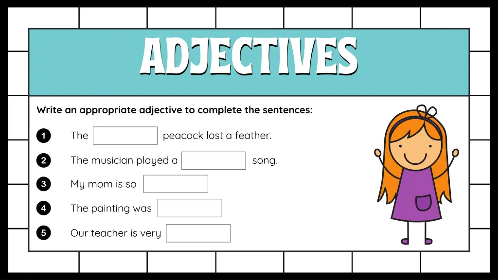 write an appropriate adjective to complete